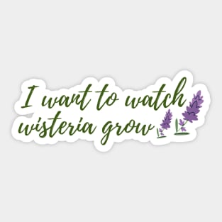 I Want to Watch Wisteria Grow Taylor Swift Sticker